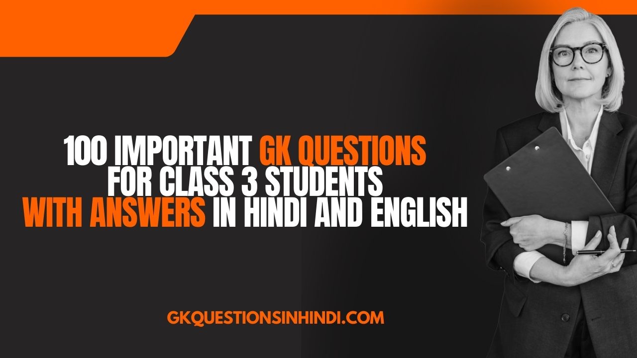 100 Important GK Questions for Class 3 Students with Answers in Hindi and English