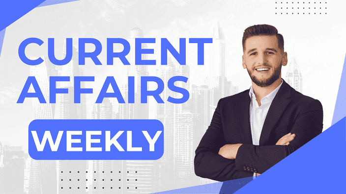 Weekly Current Affairs