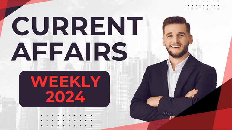 Weekly Current Affairs 2024