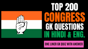 Top 200 Congress GK Questions in Hindi and English