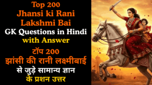 Top 200 Jhansi ki Rani Lakshmi Bai GK Questions in Hindi
